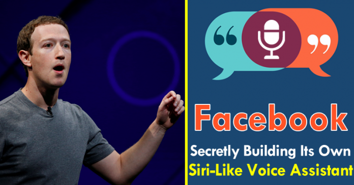 Facebook Secretly Building Its Own Siri-Like Voice Assistant Facebook Secretly Building Its Own Siri-Like Voice Assistant
