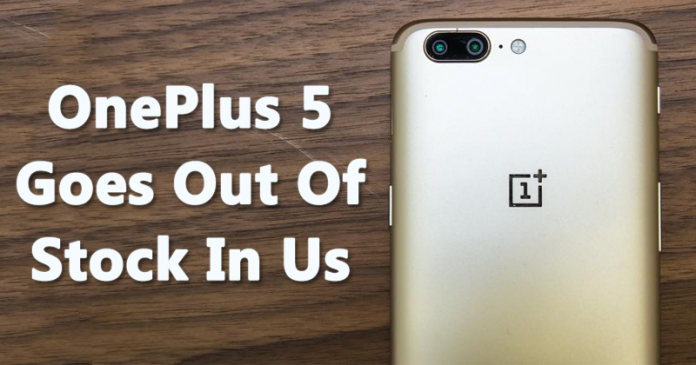 OnePlus 5 Goes Out Of Stock In Us: New OnePlus 6 On The Way? OnePlus 5 Goes Out Of Stock In Us: New OnePlus 6 On The Way?