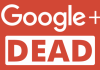 Google: Google+ Is Now Officially Dead