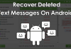 How To Recover Deleted Text Messages On Android Device