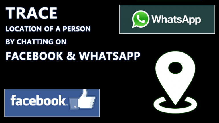 How To Trace Location Of A Person By Chatting on Facebook & WhatsApp How To Trace Location Of A Person By Chatting on Facebook & WhatsApp