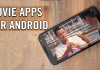 15 Best Movie Apps For Android To Watch Movies online
