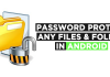 How To Password Protect Any Files & Folder In Android
