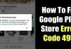 How To Fix Google Play Store Error 495 (5 Methods)