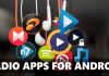 Top 15 Best Radio Apps for Android