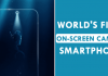 Meet The World’s First On-Screen Camera Smartphone