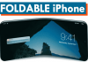 WoW! Apple To Launch Its First Foldable iPhone