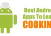 Top 13 Best Android Apps to Take Your Cooking to the Next Level