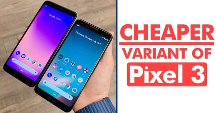 Google’s Cheaper Pixel 3 Lite Is Fully Leaked In A New Video Google’s Cheaper Pixel 3 Lite Is Fully Leaked In A New Video
