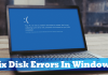 How To Fix Disk Errors In Windows 10 Computer