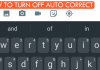 How To Disable The Auto-correction or Spell Checker On Android