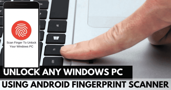 How To Remotely Unlock Windows PC via Fingerprint Scanner on Android How To Remotely Unlock Windows PC via Fingerprint Scanner on Android
