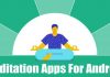 Top 10 Best Meditation Apps For Android 2019