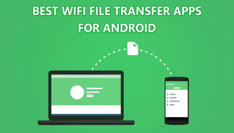 Top 20 Best Wi-Fi File Transfer Apps For Android Top 20 Best Wi-Fi File Transfer Apps For Android