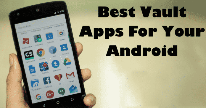 Top 10 Best Vault Apps For Your Android Device Top 10 Best Vault Apps For Your Android Device