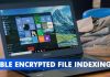How To Disable Encrypted File Indexing In Windows 10