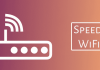 How To Increase Wi-Fi Speed And Overall Signal Quality