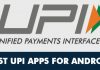 Top 5 Best UPI (Unified Payments Interface) Apps For Android 2019