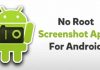 Top 5 Best No Root Screenshot Apps For Android 2019