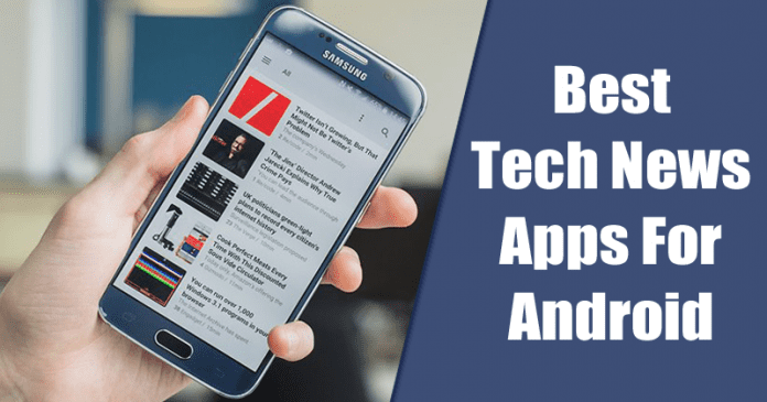 10 Best Tech News Apps For Android (Latest) 10 Best Tech News Apps For Android (Latest)