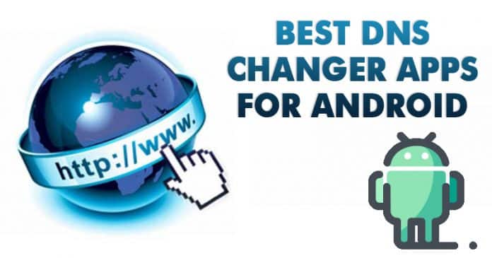 Top 5 Best DNS Changer Apps For Android 2019 Top 5 Best DNS Changer Apps For Android 2019