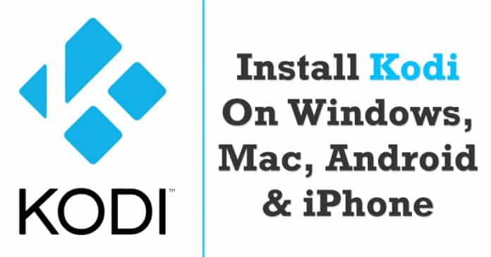 How To Install Kodi On Windows, Mac, Android & iPhone How To Install Kodi On Windows, Mac, Android & iPhone