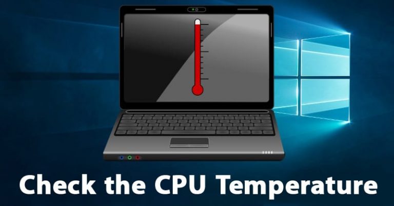 How To Check the CPU Temperature On the Windows 10 How To Check the CPU Temperature On the Windows 10