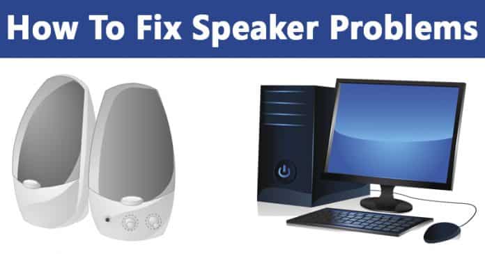 Speakers Stopped Working? Here’s How You Can Fix it Speakers Stopped Working? Here’s How You Can Fix it