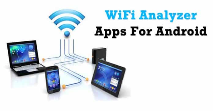 Top Best WiFi Analyzer Apps For Android 2019 Top Best WiFi Analyzer Apps For Android 2019