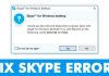 How To Fix ‘Skype Call Didn’t Go Through’ Problem On Windows 10