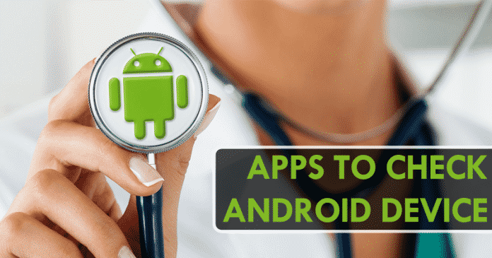 10 Best Apps To Check If Your Android Device Is Functioning Properly 10 Best Apps To Check If Your Android Device Is Functioning Properly