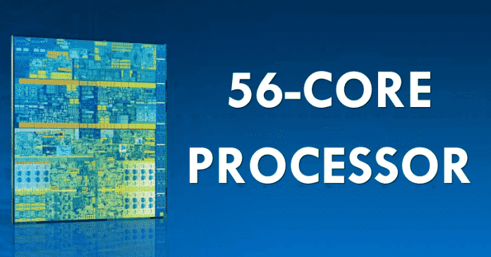 Meet The Intel’s All-New Monstrous 56-Core Processor Meet The Intel’s All-New Monstrous 56-Core Processor