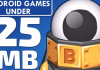 10 Best Android Games Under 25 MB With High-End Graphics